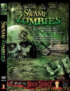 Зомби из болота. Swamp Zombies!!! (2005)